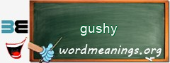 WordMeaning blackboard for gushy